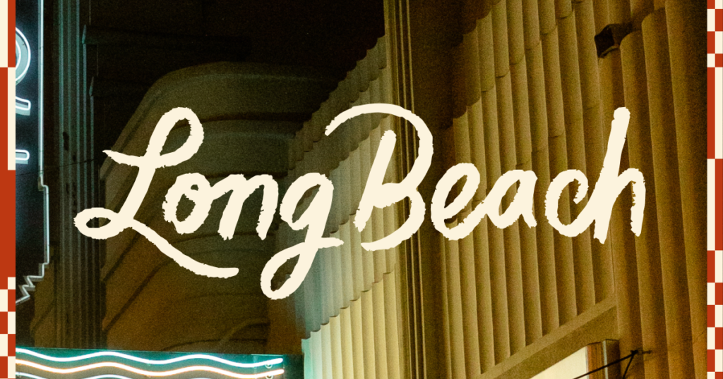 A guide to Long Beach, California: The best things to do, see and eat